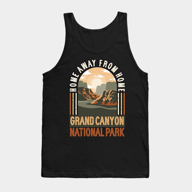 Grand Canyon National Park - Home Away From Home Tank Top by thingsandthings